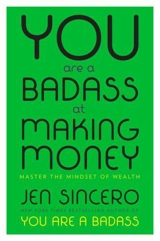 You Are a Badass at Making Money - Jen Sincero