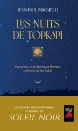 Les nuits de Topkapi : une aventure de Balthazar Herrero, médecin du Roi-Soleil - Jean-Paul Brighelli