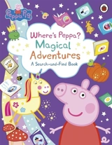 Where's Peppa ? : Magical Adventures - Peppa Pig