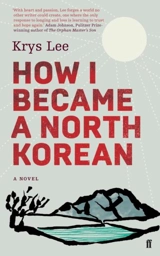 How I Became a North Korean - Krys Lee