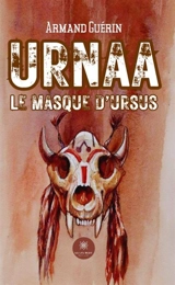 Urnaa "le masque d'Ursus - Armand Guérin