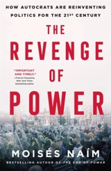 The Revenge of Power - Moisés Naím