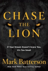 Chase the Lion - Mark Batterson