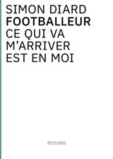 Footballeur, Ce qui va m'arriver est en moi - Simon Diard
