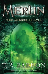 Merlin, Book 4 : The Mirror of Fate Vol. 4 - T.A. Barron