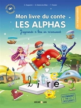 La planète des Alphas. Mon livre du conte Les Alphas : j'apprends à lire en m'amusant - Claude Huguenin