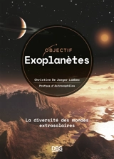 Objectif exoplanètes : la diversité des mondes extrasolaires - Christine de Jaeger Lambec