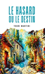 Le hasard ou le destin - Youri Martini