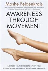 Awareness Through Movement - Moshe Feldenkrais