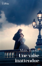 Les ambitieuses de l'âge d'or. Une valse inattendue - Maya Rodale