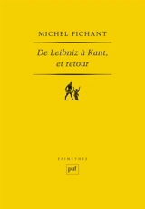 De Leibniz à Kant, et retour - Michel Fichant