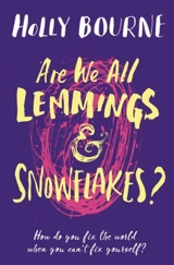 Are We All Lemmings and Snowflakes ? - Holly Bourne