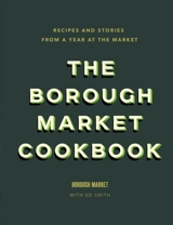 The Borough Market Cookbook - Smith, Ed