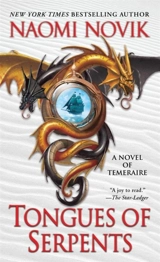 Tongues of Serpents : A Novel of Temeraire - Naomi Novik
