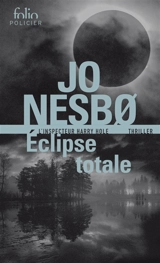 Une enquête de l'inspecteur Harry Hole. Eclipse totale - Jo Nesbo