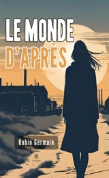 Le monde d'après - Françoise Germain-Robin