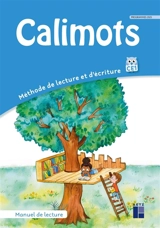 Calimots, CE1 : méthode de lecture et d'écriture : manuel de lecture, programmes 2025 - Karine Paccard