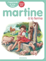 J'apprends à lire avec Martine : niveau CP. Martine à la ferme - Marie-Camille Syren