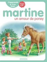 J'apprends à lire avec Martine : niveau CP. Un amour de poney - Marie-Camille Syren