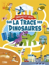 Sur la trace des dinosaures - Virginie Loubier