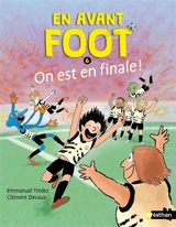 En avant foot !. Vol. 6. On est en finale ! - Emmanuel Trédez