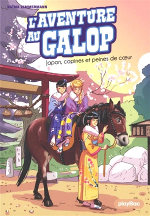 L'aventure au galop. Vol. 2. Japon, copines et peines de coeur - Naïma Zimmermann