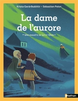 Une enquête de Lif et Oddi. La dame de l'aurore - Krista Gerardsdottir