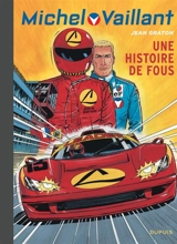 Michel Vaillant. Vol. 55. Une histoire de fous - Jean Graton