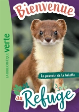 Bienvenue au refuge. Vol. 12. Le pouvoir de la belette - Pascal Ruter