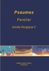 Psaumes : Parolier : Année liturgique C - Association épiscopale liturgique pour les pays francophones