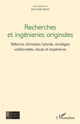 Recherches et ingénieries originales : réforme, formation hybride, stratégies volitionnelles, doute et expérience