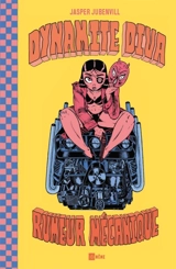 Dynamite Diva : rumeur mécanique - Jasper Jubenvill