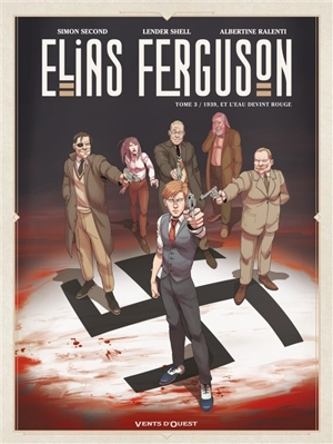 Elias Ferguson. Vol. 3. 1939, et l'eau devint rouge - Simon Second
