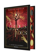 Curious tides. Vol. 2. D'autres cieux mystérieux - Pascale Lacelle