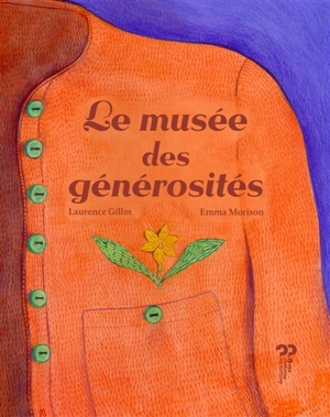 Le musée des générosités - Laurence Gillot