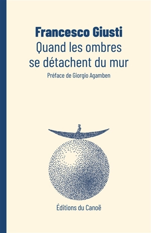Quand les ombres se détachent du mur - Francesco Giusti