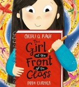 The Girl at the Front of the Class - Rauf, Onjali Q