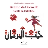 Graine de grenade : conte de Palestine - Jihad Darwiche