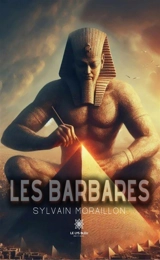 Les barbares - Sylvain Moraillon