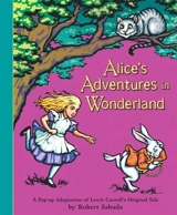 Alice's Adventures in Wonderland - Robert Sabuda