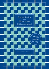 Mots croisés : grilles confortables. Vol. 6 - Michel Laclos