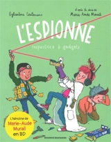 L'espionne. Vol. 4. Inspectrice à gadgets - Eglantine Ceulemans