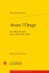 Avant l'orage : les idées du jour (juin 1911-août 1914) - Remy de Gourmont