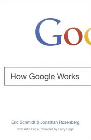 How Google Works - Schmidt, Eric