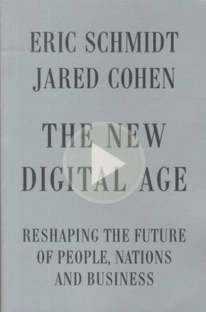 The New Digital Age : Reshaping the Future of People, Nations and Business - Schmidt, Eric