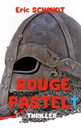 Rouge Pastel : Thriller - Schmidt, Eric
