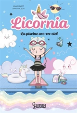Licornia. Vol. 9. La piscine arc-en-ciel - Ana Punset