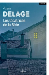 Les cicatrices de la bête - Alain Delage