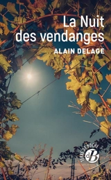 La nuit des vendanges - Alain Delage