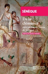 De la clémence. Vie de Néron - Sénèque